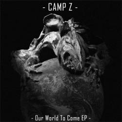 Camp Z : Our World to Come Camp Z : Our World to Come